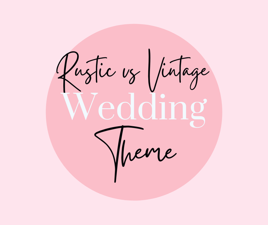 rustic and vintage wedding theme